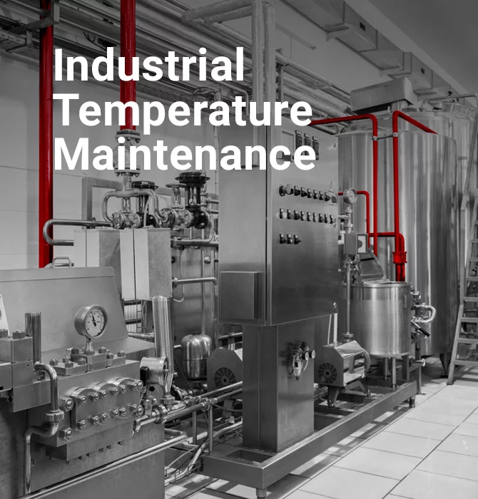 Industrial Temperature Maintenance
